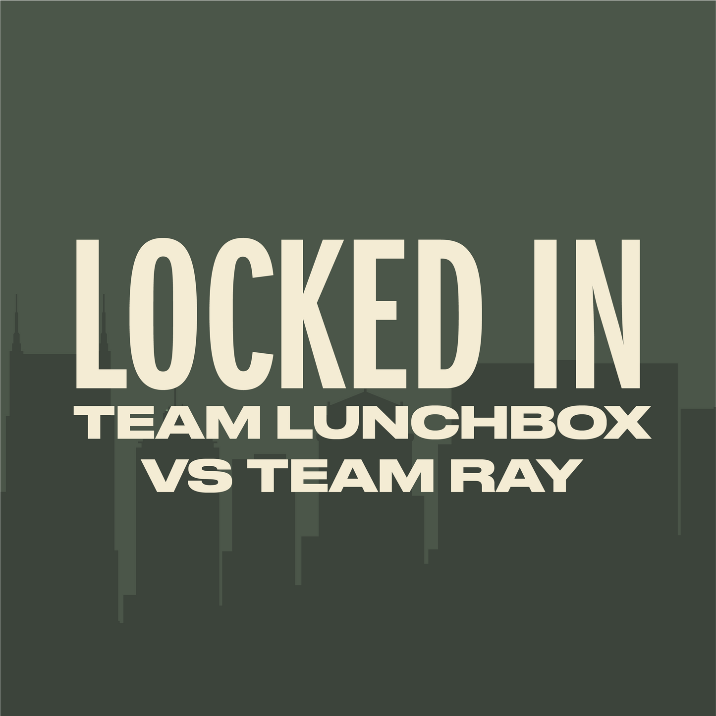Locked In: Team Lunchbox vs. Team Ray